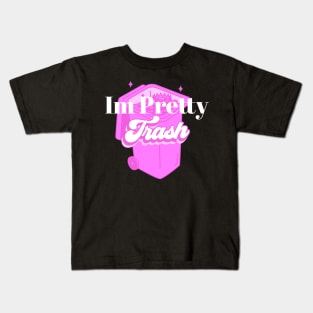 Im Pretty Trash Kids T-Shirt